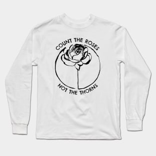 Count the Roses || Flower Quote Long Sleeve T-Shirt